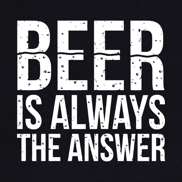 Beer Is Always The Answer by Sigelgam31